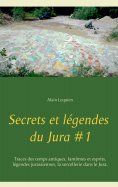 ebook: Secrets et légendes du Jura #1