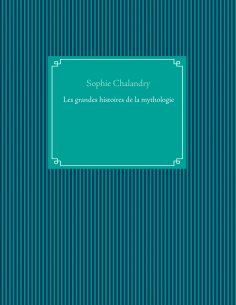 ebook: Les grandes histoires de la mythologie