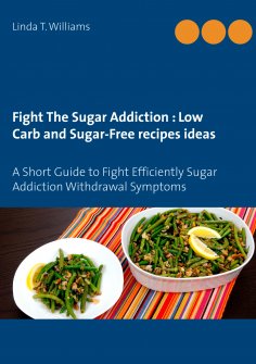 eBook: Fight The Sugar Addiction : Low Carb and Sugar-Free recipes ideas