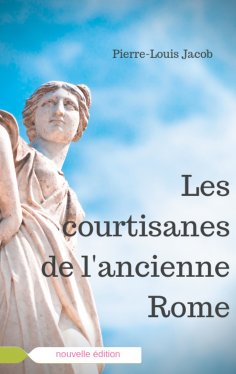ebook: Les courtisanes de l'ancienne Rome