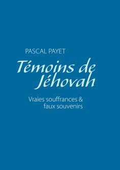 ebook: Témoins de Jéhovah vraies souffrances et faux souvenirs