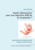 eBook: Quelle alimentation pour une digestion difficile (ou dyspepsies) ?