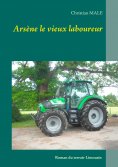 ebook: Arsène le vieux laboureur