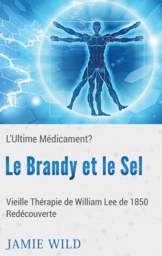 ebook: Le Brandy et le Sel - L'Ultime Médicament?