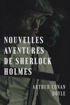 ebook: Nouvelles aventures de Sherlock Holmes