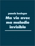 eBook: Ma vie avec ma maladie invisible