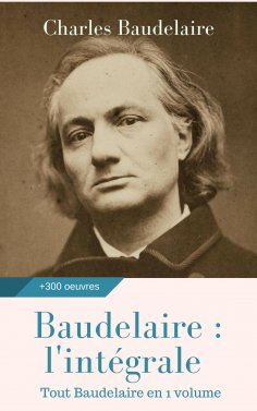 eBook: Baudelaire : l'intégrale des oeuvres