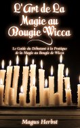 ebook: L'Art de La Magie au Bougie Wicca