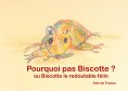 eBook: Pourquoi pas biscotte ?