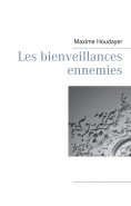 eBook: Les bienveillances ennemies
