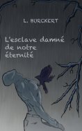 eBook: L'esclave damné de notre éternité