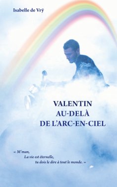 eBook: Valentin Au-Delà de l'Arc-en-Ciel