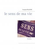 eBook: Le sens de ma vie