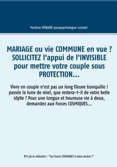 eBook: Mariage ou vie commune en vue ? Sollicitez l'appui de l'invisible pour mettre votre couple sous prot