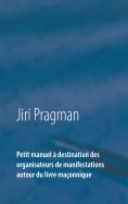 eBook: Petit manuel à destination des organisateurs de manifestations autour du livre maçonnique