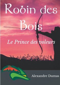 ebook: Robin des Bois, le Prince des voleurs (texte intégral)