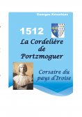 ebook: La Cordelière de Portzmoguer - Corsaire du Pays d'Iroise