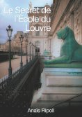 ebook: Le Secret de l'Ecole du Louvre