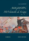 ebook: Augustin, ma bataille de Loigny