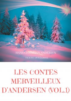 ebook: Les contes merveilleux d'Andersen : Tome 1 (texte intégral)
