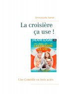 ebook: La croisière ça use