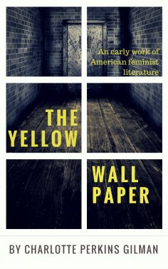 ebook: The Yellow Wallpaper by Charlotte Perkins Gilman