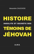ebook: Histoire insolite et secrète des Témoins de Jéhovah