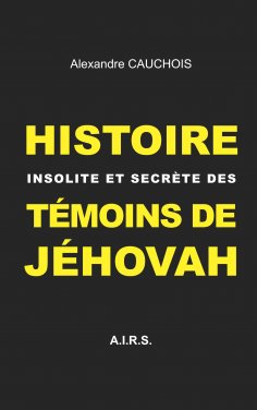 ebook: Histoire insolite et secrète des Témoins de Jéhovah