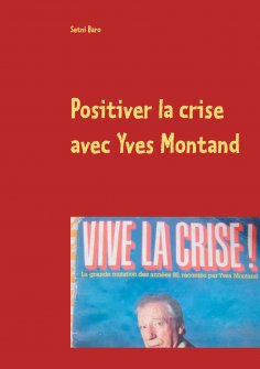 ebook: Positiver la crise avec Yves Montand