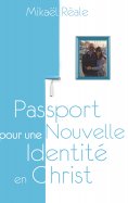 eBook: Passport pour une Nouvelle Identité en Christ