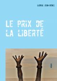 ebook: Le prix de la liberté