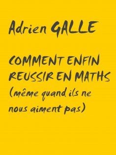 eBook: Comment enfin réussir en maths