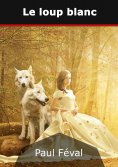 eBook: Le loup blanc