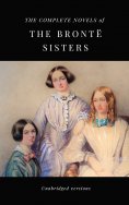ebook: THE COMPLETE NOVELS OF THE BRONTË SISTERS (unabridged versions)