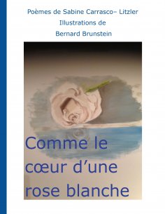 ebook: Comme le coeur d'une rose blanche