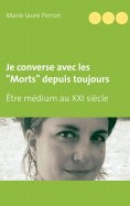 eBook: Je converse avec les "Morts" depuis toujours
