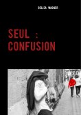 ebook: Seul : Confusion
