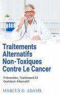 ebook: Traitements Alternatifs Non-Toxiques  Contre Le Cancer