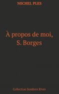 ebook: A propos de moi, S. Borges