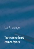 ebook: Toutes mes fleurs et mes épines