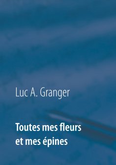 ebook: Toutes mes fleurs et mes épines