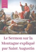 eBook: Le Sermon sur la Montagne expliqué par Saint Augustin