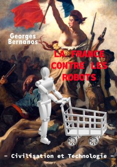 eBook: La France contre les robots - civilisation et technologie
