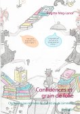 ebook: Confidences et grain de folie