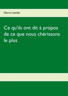 ebook: Ce qu'ils ont dit à propos de ce que nous chérissons le plus