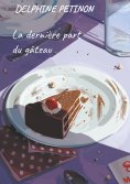 ebook: La dernière part du gâteau