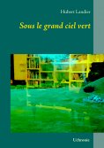 ebook: Sous le grand ciel vert