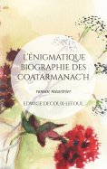 ebook: L'énigmatique biographie des Coatarmanac'h