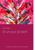 ebook: Et un jour j'ai écrit