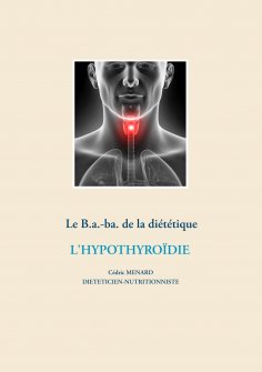 ebook: Le B.a.-ba de la diététique pour l'hypothyroïdie